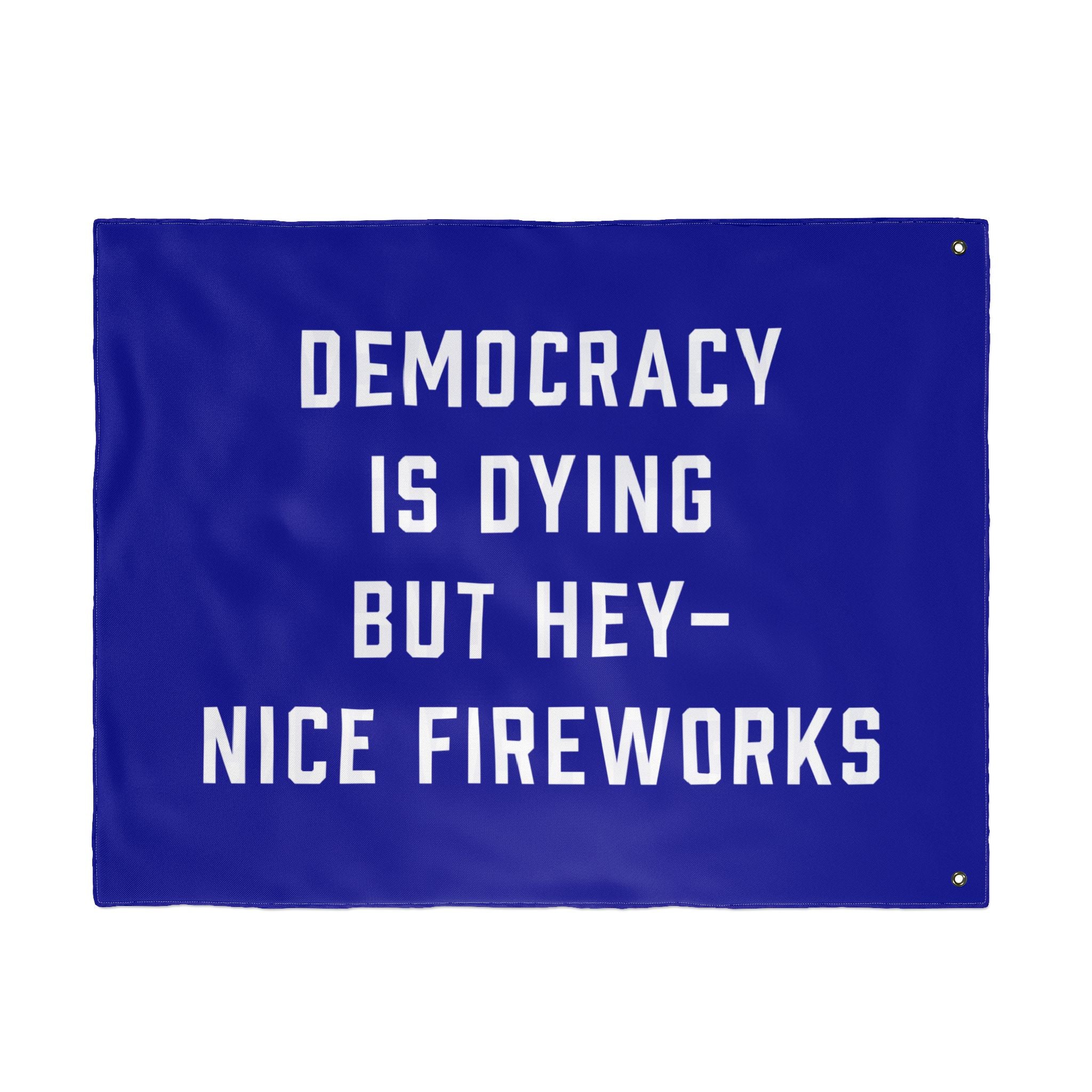 Democracy Is Dying But Hey Nice Fireworks Flag