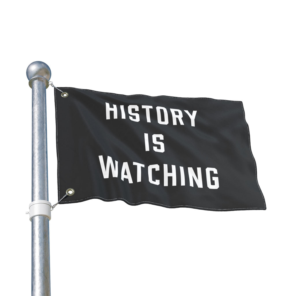 History Is Watching Double-Sided Porch Flag
