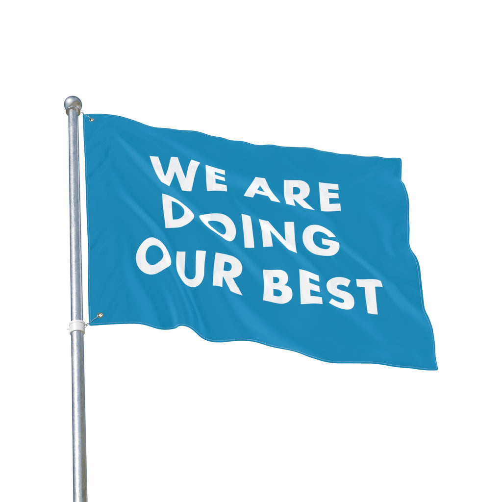 We Are Doing Our Best Flag