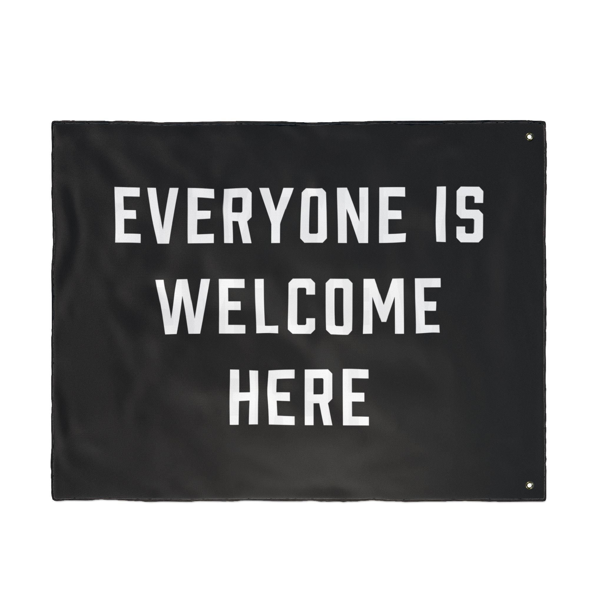 Everyone Is Welcome Here Flag