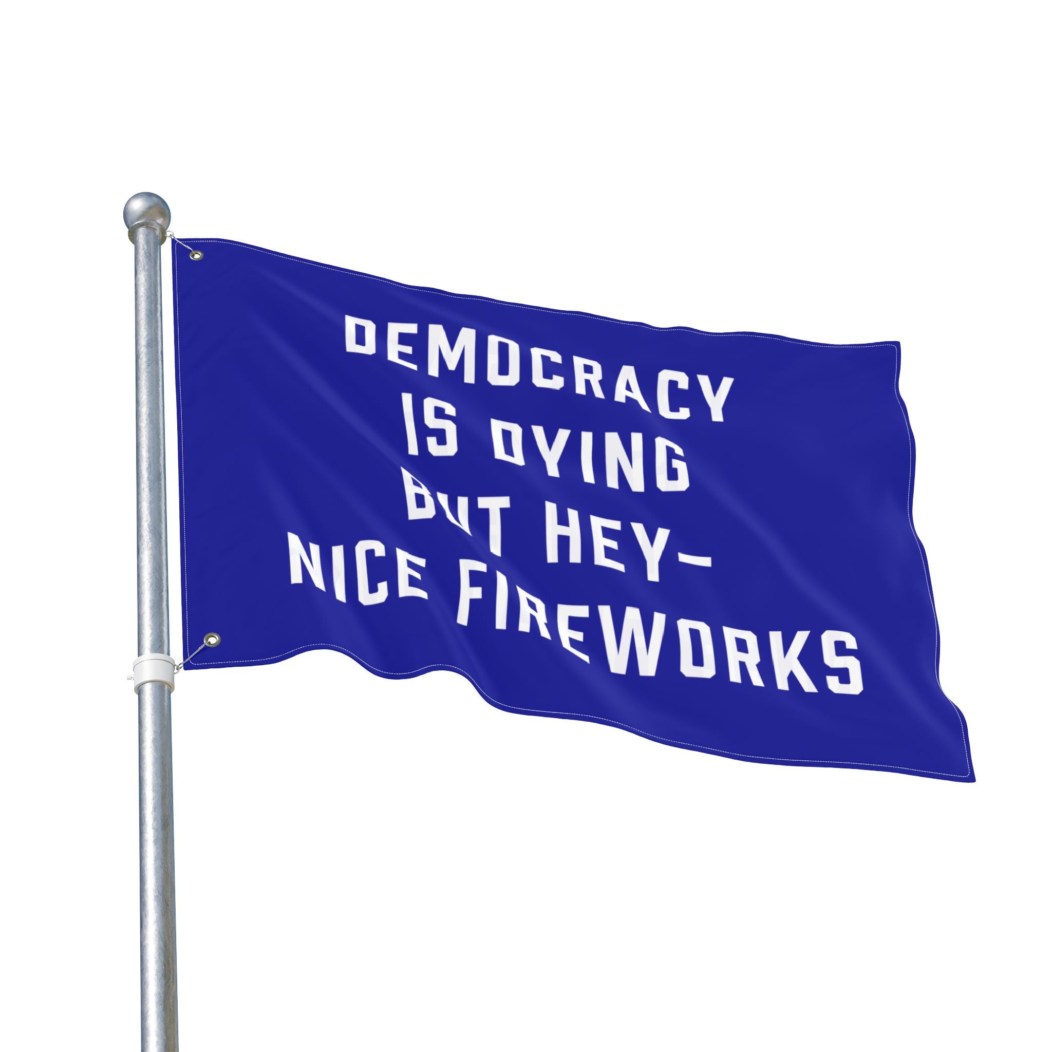 Democracy Is Dying But Hey Nice Fireworks Flag
