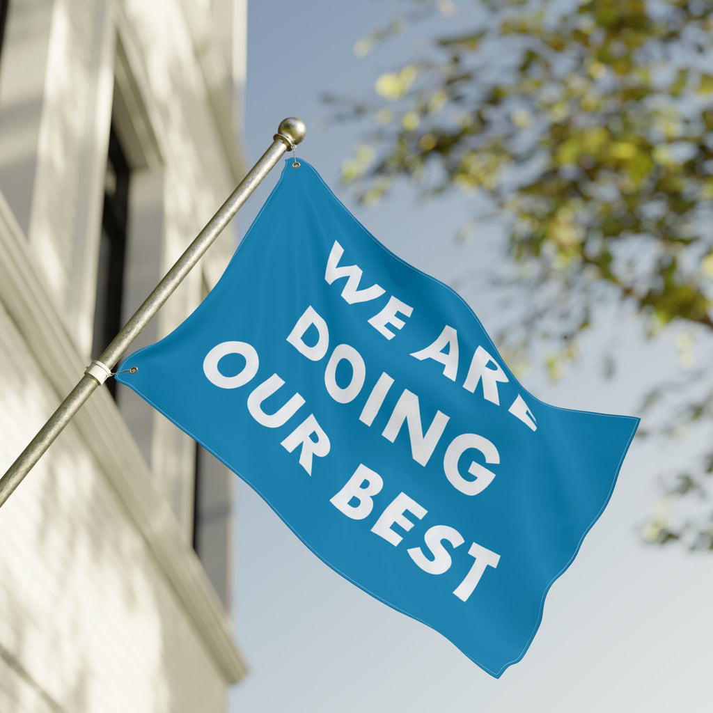 We Are Doing Our Best Flag