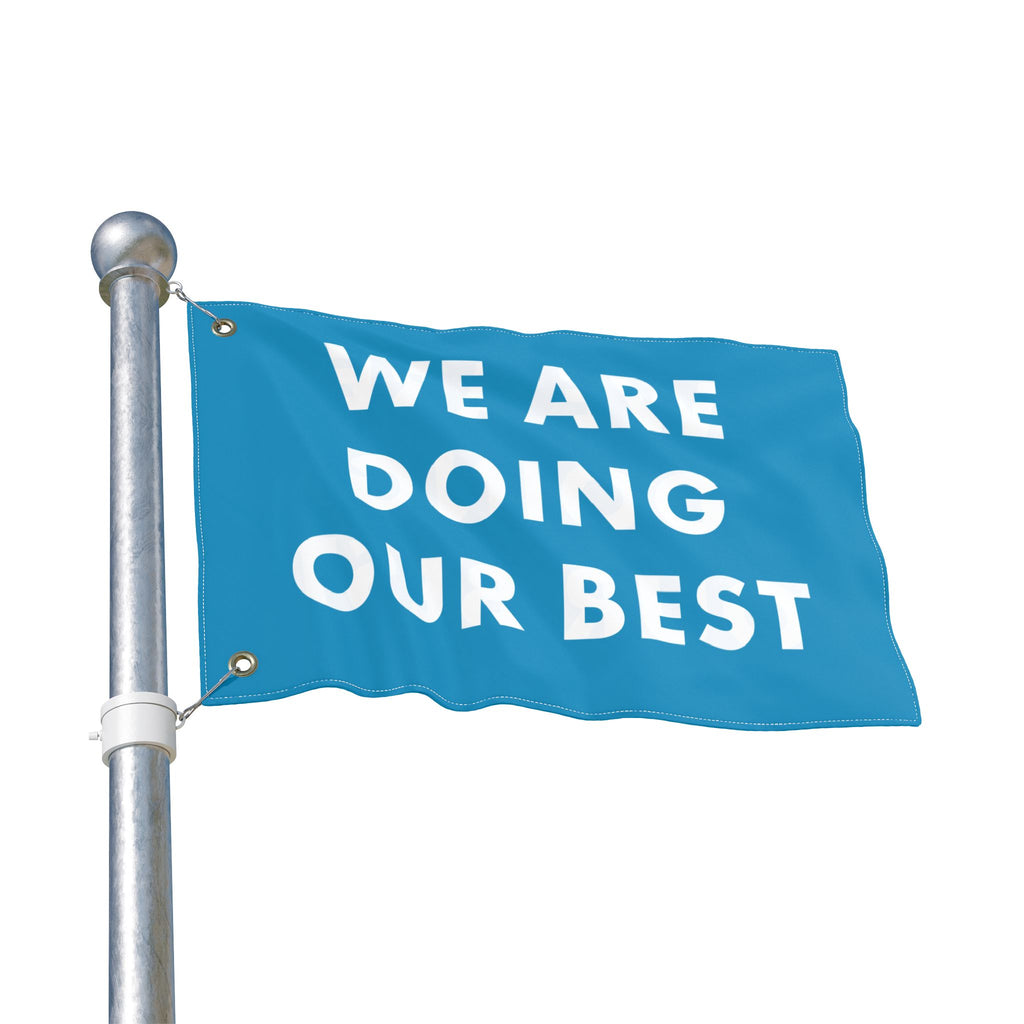 We Are Doing Our Best Flag