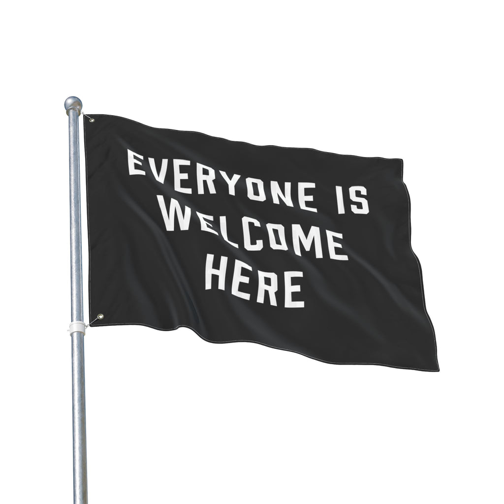 Everyone Is Welcome Here Flag