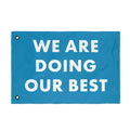 We Are Doing Our Best Flag