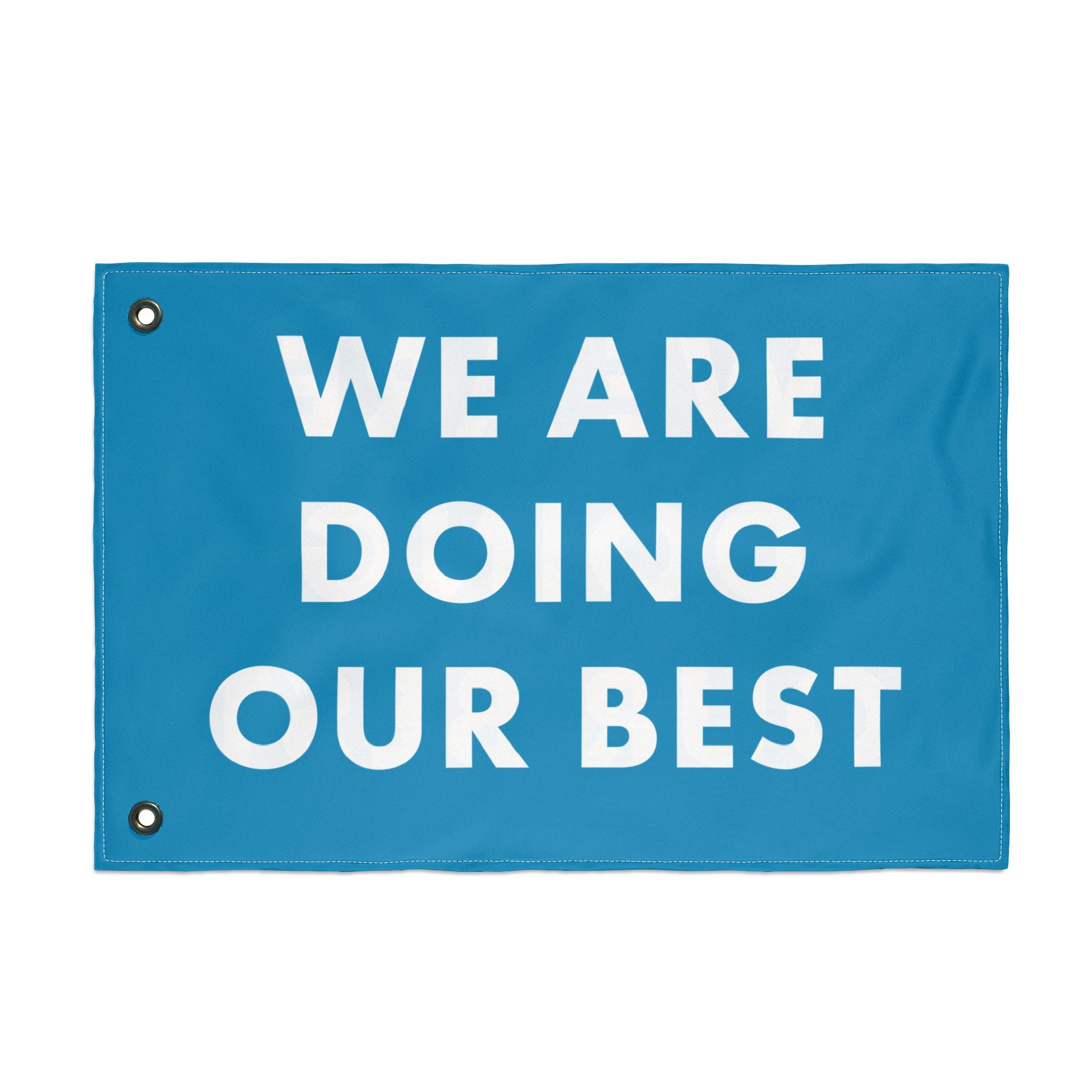 We Are Doing Our Best Flag