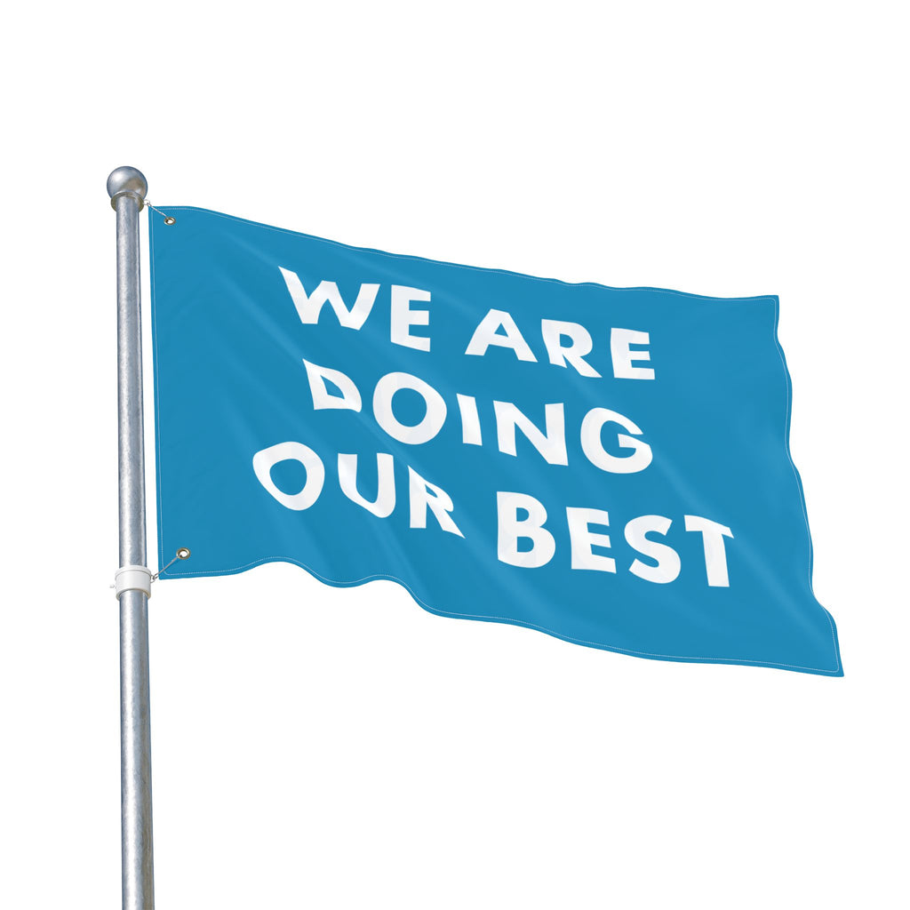 We Are Doing Our Best Flag