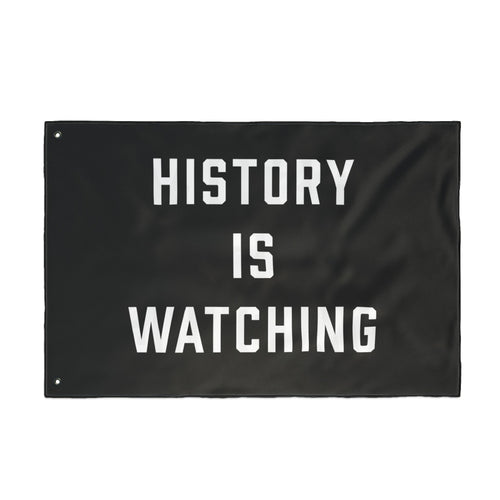 History Is Watching Double-Sided Porch Flag