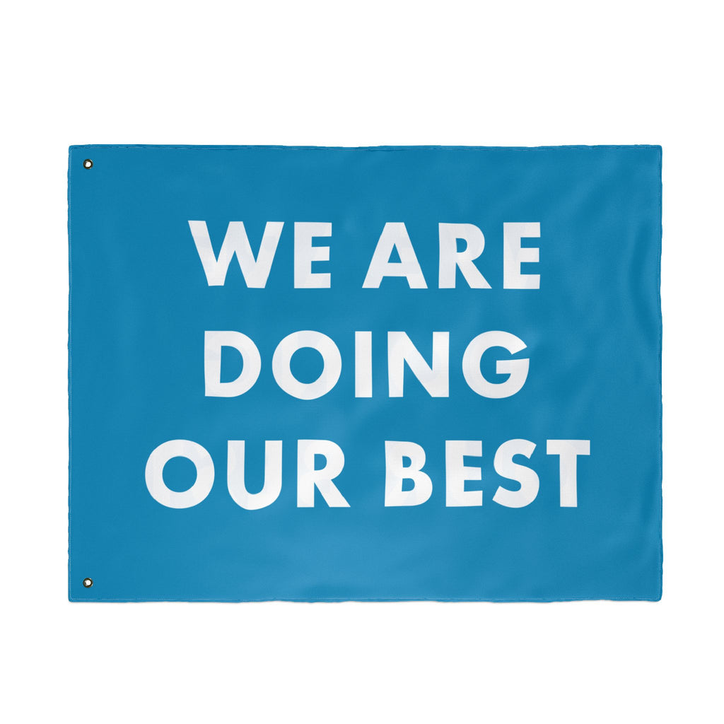 We Are Doing Our Best Flag