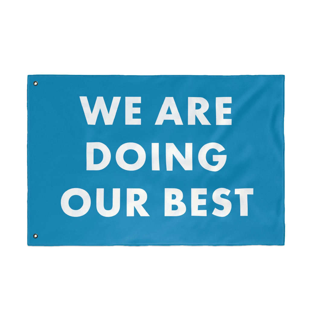 We Are Doing Our Best Flag