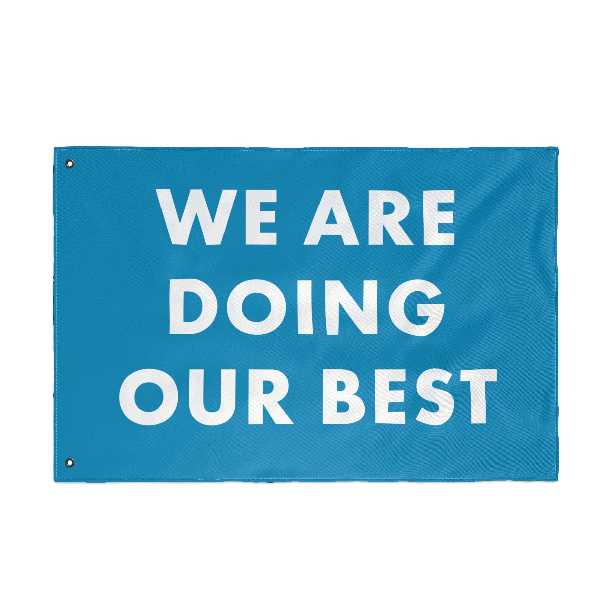 We Are Doing Our Best Flag