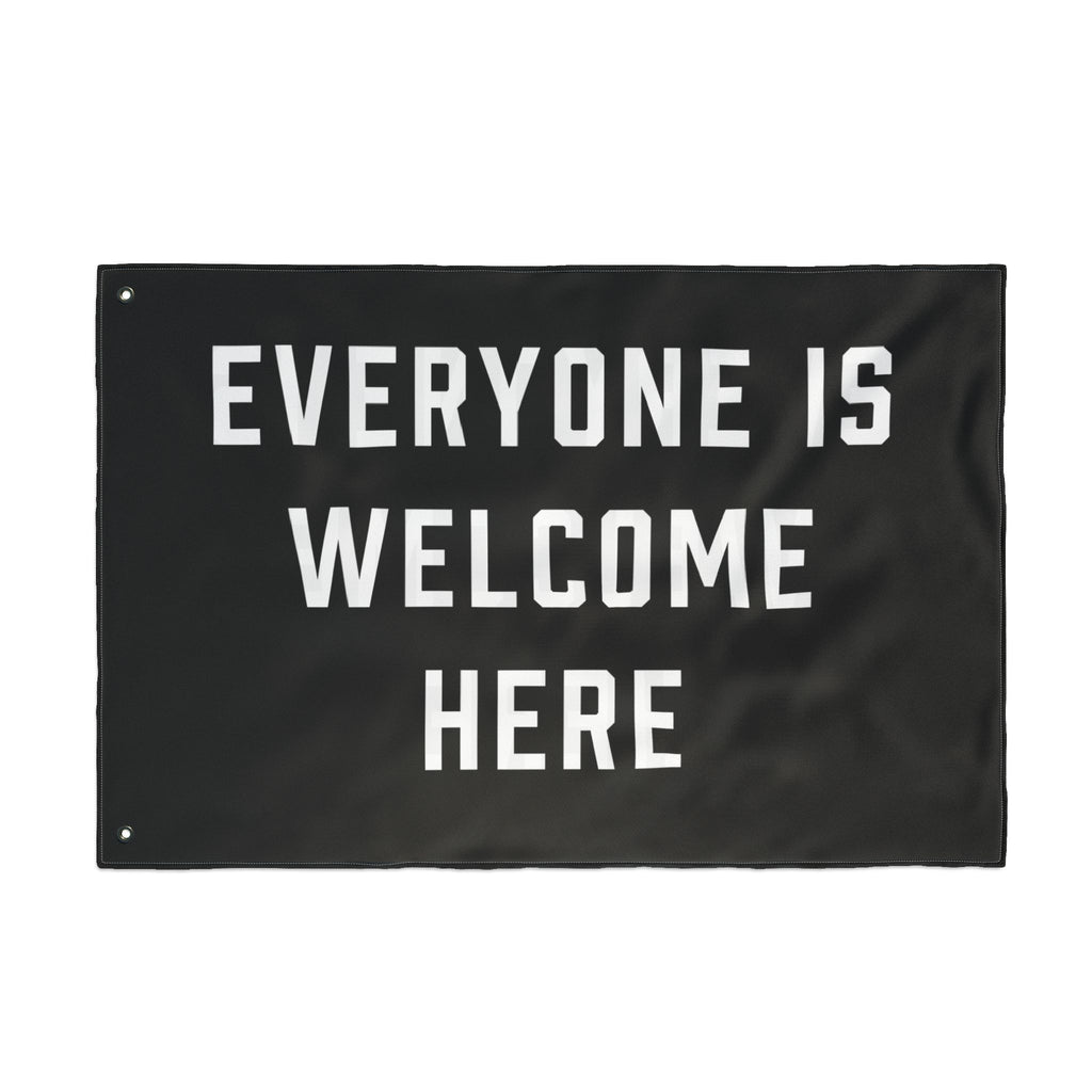 Everyone Is Welcome Here Flag