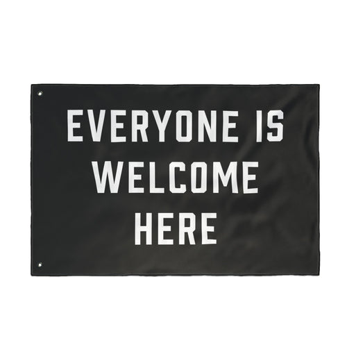 Everyone Is Welcome Here Flag