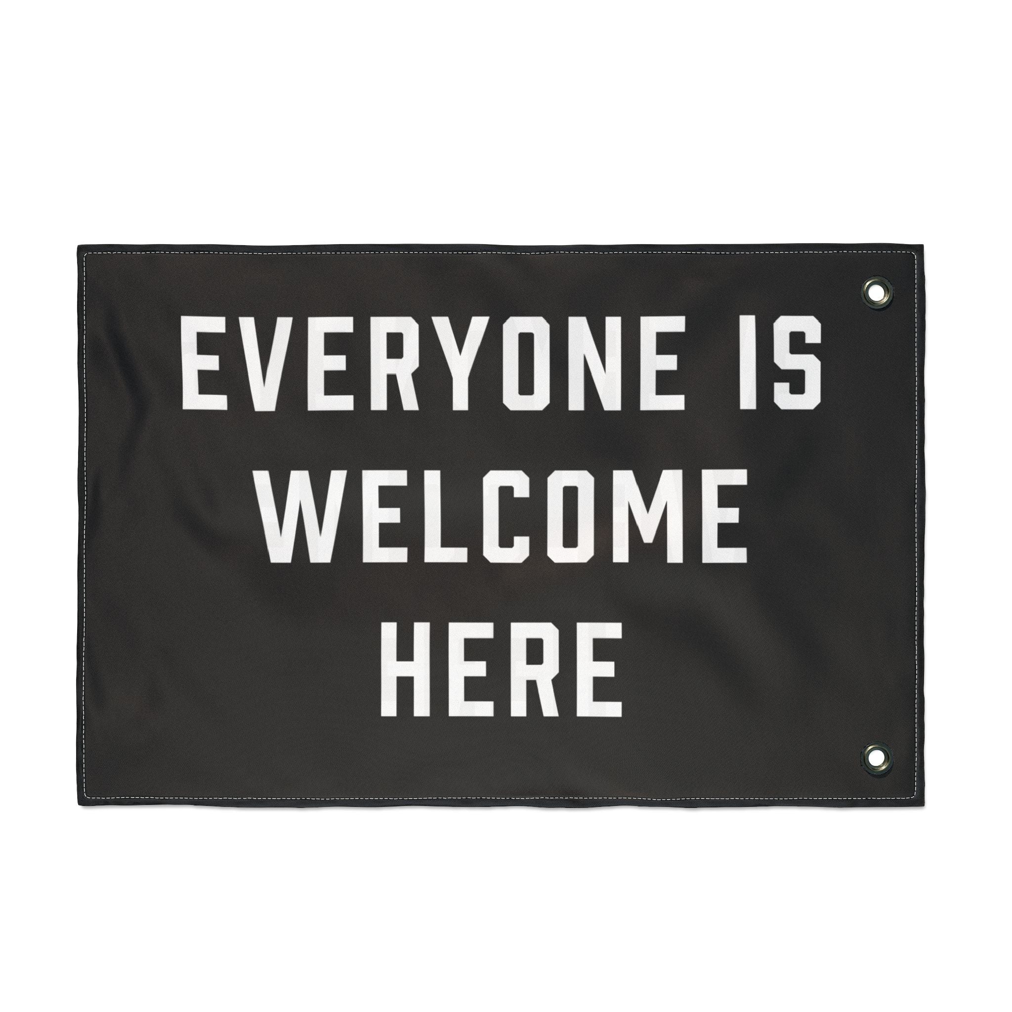 Everyone Is Welcome Here Flag