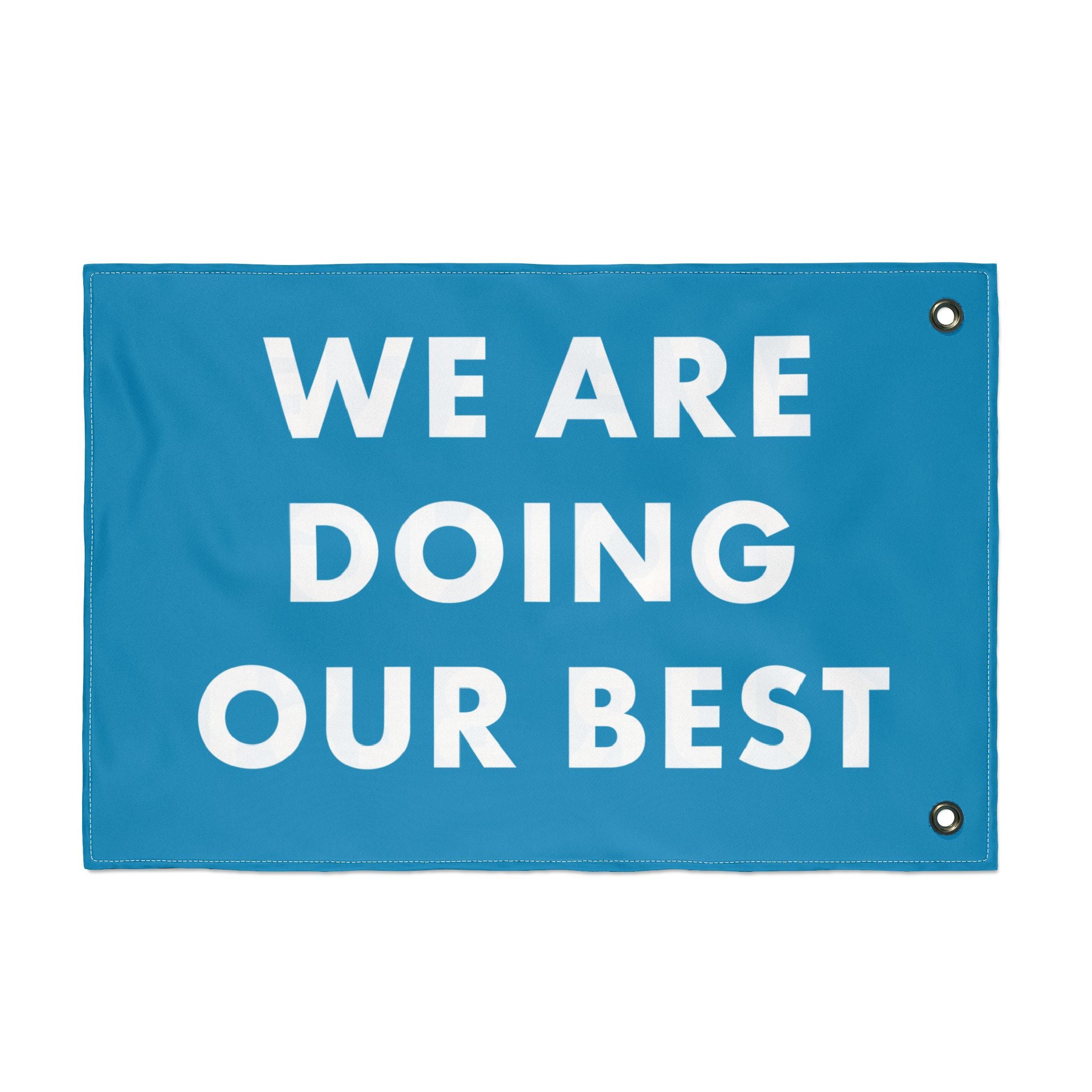 We Are Doing Our Best Flag