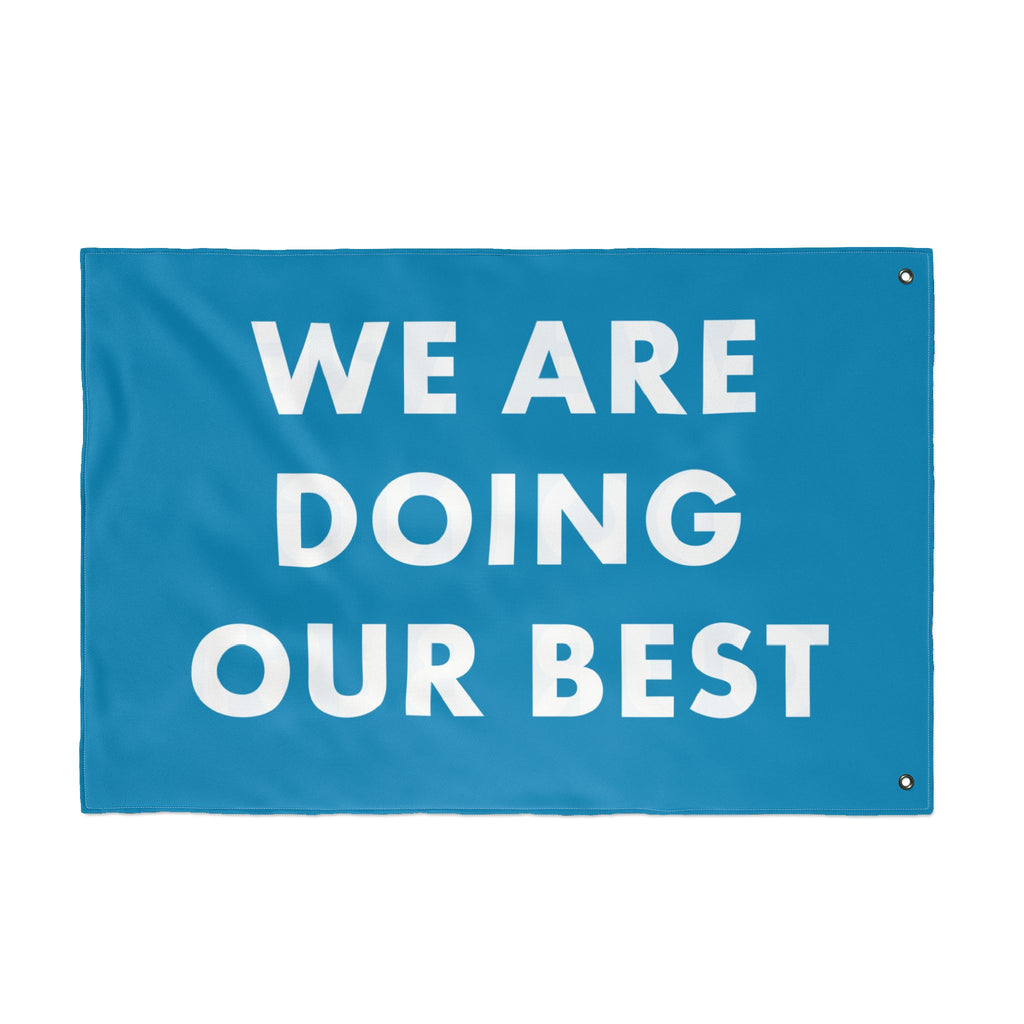 We Are Doing Our Best Flag