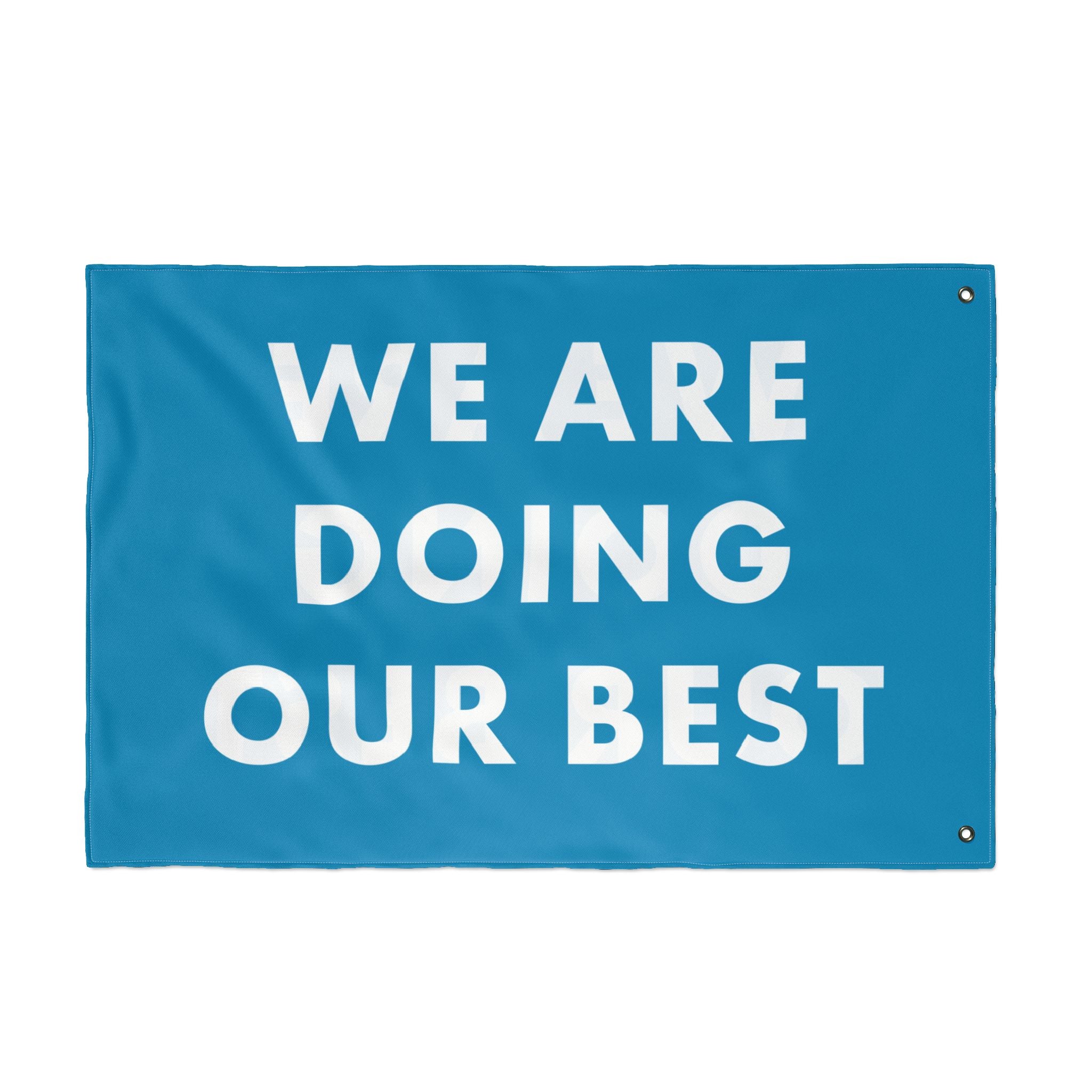 We Are Doing Our Best Flag
