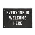 Everyone Is Welcome Here Flag