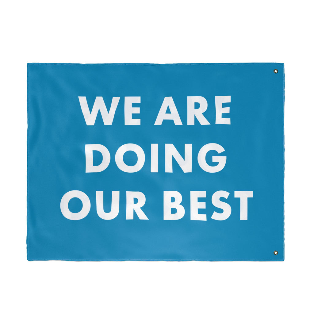 We Are Doing Our Best Flag