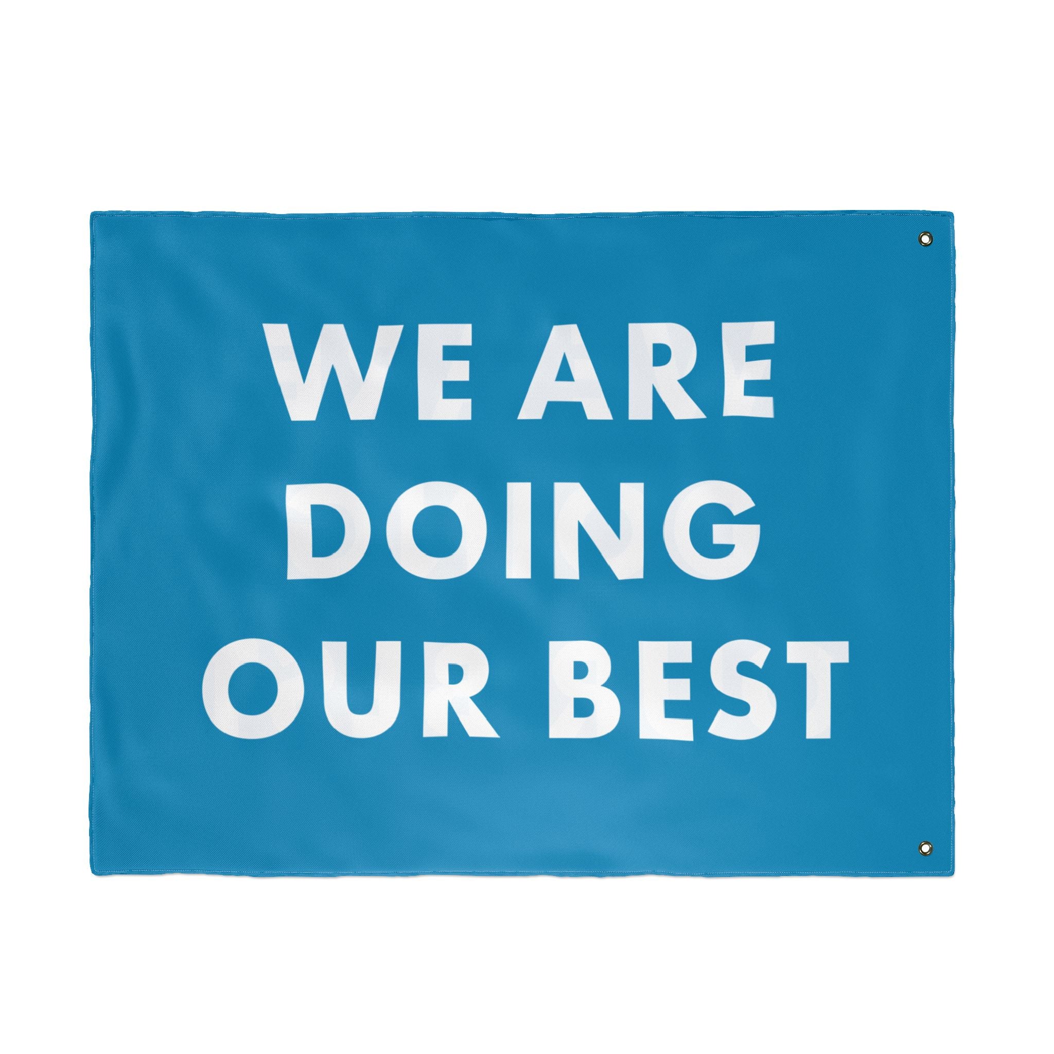 We Are Doing Our Best Flag